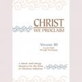  Christ We Proclaim Choral Songbook Volume 3 (Keyboard/Guitar/Vocal) 