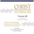  Christ We Proclaim CD: Volume 3 