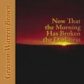  Now That the Morning Has Broken the Darkness (CD/Songbook) 