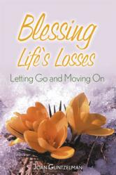  Blessing Life\'s Losses: Letting Go and Moving on 