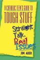  A Catholic Teen's Guide to Tough Stuff: Straight Talk, Real Issues 