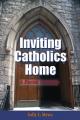  Inviting Catholics Home: a Parish Program 