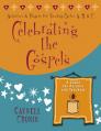  Celebrating the Gospels: Activities and Prayers for the Sundays of Cycles A, B, & C 