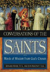  Conversations of the Saints Words of Wisdom from God\'s Chosen 