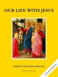  Faith and Life - Grade 3 Parish Catechist\'s Manual: Our Life with Jesus 