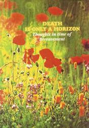  Death is Only a Horizon: Thoughts in Time of Bereavement (6 pc) 