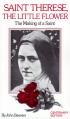  Saint Therese the Little Flower: The Making of a Saint 