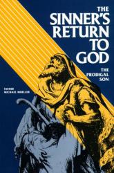  The Sinner\'s Return to God: The Prodigal Son 