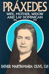  Praxedes: Wife, Mother, Widow, Lay Dominican (886-1936) 