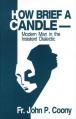  How Brief a Candle: Modern Man in the Insistent Dialectic 