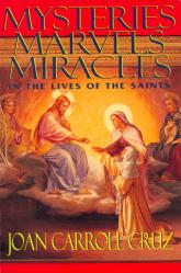  Mysteries, Marvels, Miracles: In the Lives of the Saints 