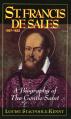  St. Francis de Sales: A Biography of the Gentle Saint 