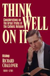  Think Well On It: Consideration on the Great Truths of the Gospel 