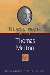  15 Days of Prayer With Thomas Merton 