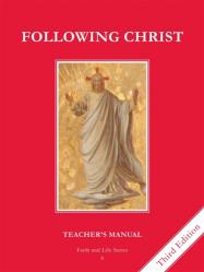  Faith and Life - Grade 6 Teacher\'s Manual: Following Christ 