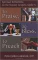  To Praise, to Bless, to Preach: Spiritual Reflections on the Sunday Gospels, Cycle A 