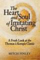  The Heart and Soul of Imitating Christ: A Fresh Look at the Thomas á Kempis Classic 
