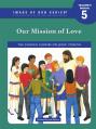  Image of God - Grade 5 Teacher's Manual, 2nd Ed Updated: Our Mission of Love 