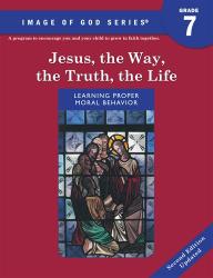  Image of God - Grade 7 Student Book, 2nd Ed Updated: Jesus the Way, the Truth, the Life 