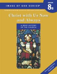 Image of God - Grade 8 Student Book B, 2nd Ed Updated: Christ with Us Now and Always 