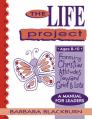  The Life Project: Manual for Leaders (Ages 8-10 ): Forming Christian Attitudes Toward Grief and Loss 
