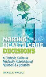  Making Health Care Decisions: A Catholic Guide to Medically Administered Nutrition & Hydration (6 pc) 