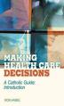  Making Health Care Decisions: An Introduction (6 pc) 