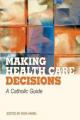  Making Health Care Decisions: A Catholic Guide 