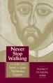  Never Stop Walking: The Life and Spirit of Saint Alphonsus Liguori 