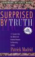  Surprised by Truth: 11 Converts Give the Biblical and Historical Reasons for Becoming Catholic 