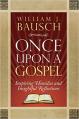  Once Upon a Gospel: Inspiring Homilies and Insightful Reflections 