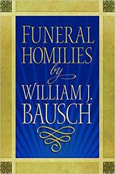  Homilies for Funerals by William J. Bauasch 