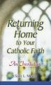  Returning Home to Your Catholic Faith: An Invitation (2 pc) 