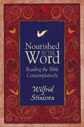  Nourished by the Word: Reading the Bible Contemplatively 
