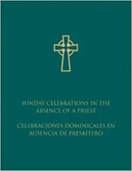  Sunday Celebrations in the Absence of a Priest by United States Conference of Catholic Bishops 