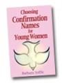  Choosing Confirmation Names for Young Women (12 pc) 