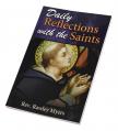  DAILY REFLECTIONS WITH THE SAINTS: THIRTY INSPIRING REFLECTIONS AND CONCLUDING PRAYERS 