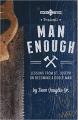  Man Enough: Lessons from St. Joseph on Becoming a Godly Man 