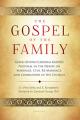  The Gospel of the Family: Going Beyond Cardinal Kasper's Proposal in the Debate on Marriage, Re-Marriage and Communion in the Church 