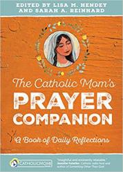  The Catholic Mom’s Prayer Companion: A Book of Daily Reflections 