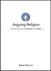  Arguing Religion: A Bishop Speaks at Facebook and Google 