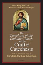  The Catechism of the Catholic Church and the Craft of Catechesis 