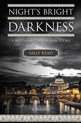  Night\'s Bright Darkness: A Modern Conversion Story 