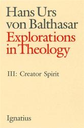  Explorations in Theology: Spiritus Creator 