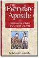  The Everyday Apostle: Commonsense Ways to Draw Others to Christ 