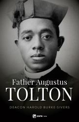  Father Augustus Tolton: The Slave Who Became the First African-American Priest 