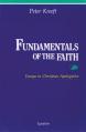  Fundamentals of the Faith: Essays in Christian Apologetics 