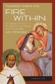  Fire Within: St. Teresa of Avila, St. John of the Cross 