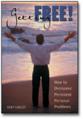  Getting Free!: How to Overcome Persistent Personal Problems 