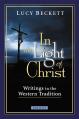  In the Light of Christ: Writings in the Western Tradition 